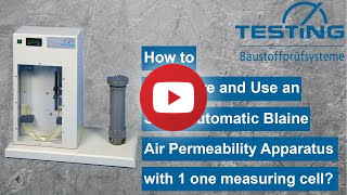 Video Thumbnail for How to Configure and Use an Electronic Semi-Automatic Blaine Air Permeability Apparatus?
